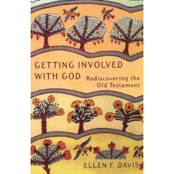 Getting Involved with God: Rediscovering the Old Testament