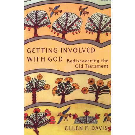 Getting Involved with God: Rediscovering the Old Testament