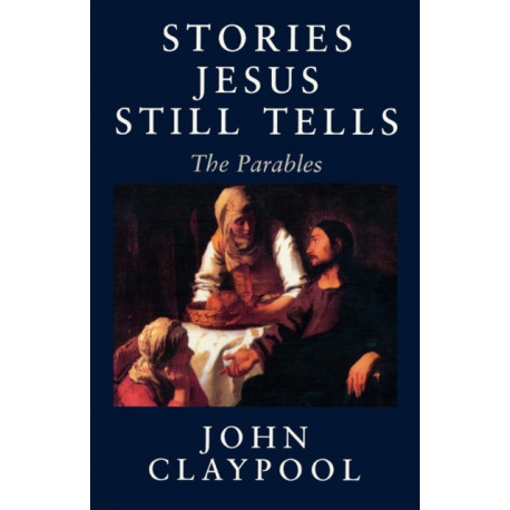 Stories Jesus Still Tells