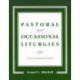 Pastoral and Occasional Liturgies: A Ceremonial Guide