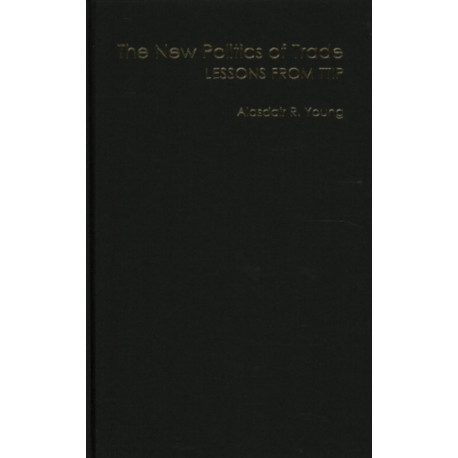 The New Politics of Trade: Lessons from TTIP