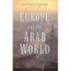 Europe and the Arab World: Patterns and Prospects for the New Relationship