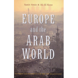 Europe and the Arab World: Patterns and Prospects for the New Relationship