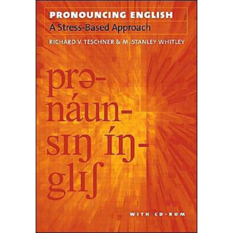 Pronouncing English: A Stress-Based Approach with CD-ROM