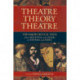 Theatre/Theory/Theatre: The Major Critical Texts from Aristotle and Zeami to Soyinka and Havel