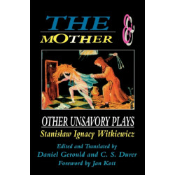 The Mother and Other Unsavory Plays: Including The Shoemakers and They