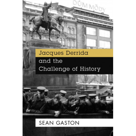 Jacques Derrida and the Challenge of History