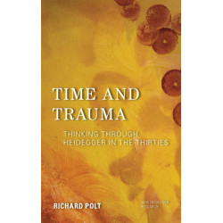 Time and Trauma: Thinking Through Heidegger in the Thirties