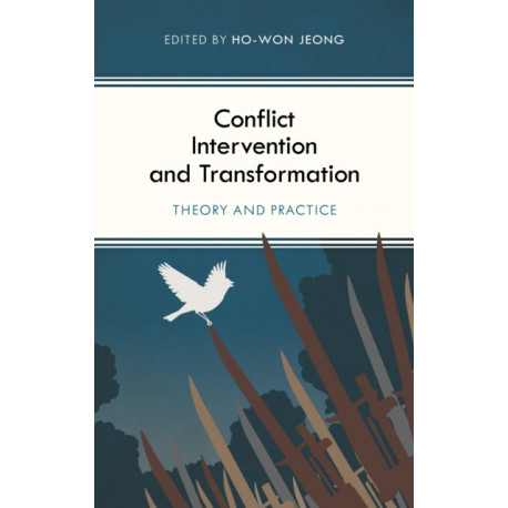Conflict Intervention and Transformation: Theory and Practice