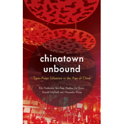 Chinatown Unbound: Trans-Asian Urbanism in the Age of China