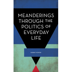 Meanderings Through the Politics of Everyday Life