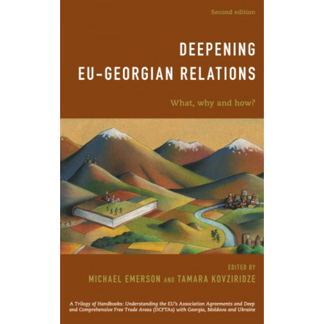 Deepening EU-Georgian Relations: What, Why and How?