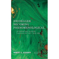 Heidegger Becoming Phenomenological: Interpreting Husserl through Dilthey, 1916–1925