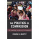 The Politics of Compassion: The Challenge to Care for the Stranger