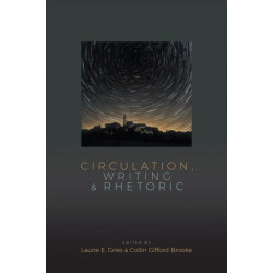 Circulation, Writing, and Rhetoric