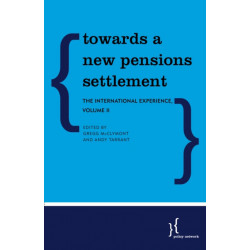 Towards a New Pensions Settlement: The International Experience, Volume II