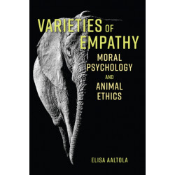 Varieties of Empathy: Moral Psychology and Animal Ethics