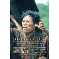 Creating Dialogues: Indigenous Perceptions and Changing Forms of Leadership in Amazonia