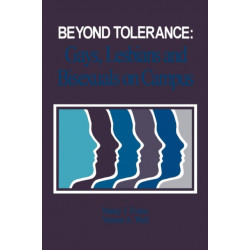 Beyond Tolerance: Gays, Lesbians and Bisexuals on Campus
