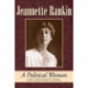 Jeannette Rankin: A Political Woman
