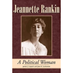 Jeannette Rankin: A Political Woman