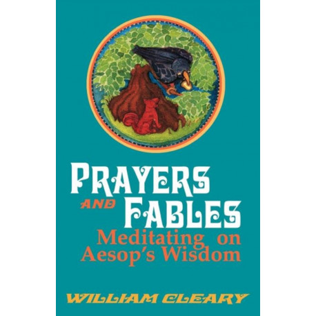 Prayers and Fables: Meditating on Aesop's Wisdom