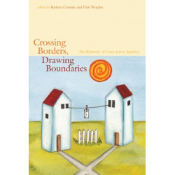 Crossing Borders, Drawing Boundaries: The Rhetoric of Lines across America