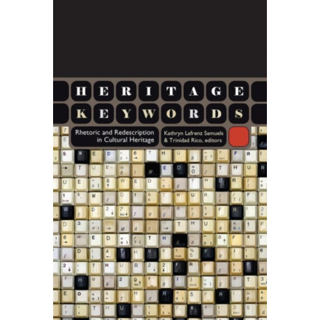 Heritage Keywords: Rhetoric and Redescription in Cultural Heritage