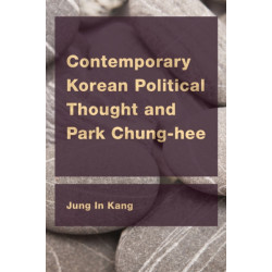 Contemporary Korean Political Thought and Park Chung-hee