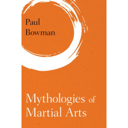 Mythologies of Martial Arts