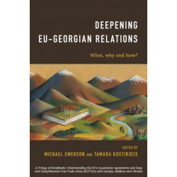 Deepening EU-Georgian Relations: What, Why and How?