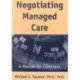 Negotiating Managed Care: A Manual for Clinicians