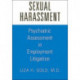 Sexual Harassment: Psychiatric Assessment in Employment Litigation