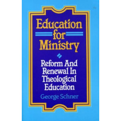 Education for Ministry: Reform and Renewal In Theological Education