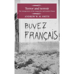 Terror and Terroir: The Winegrowers of the Languedoc and Modern France