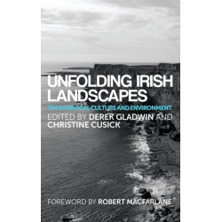 Unfolding Irish Landscapes: Tim Robinson, Culture and Environment