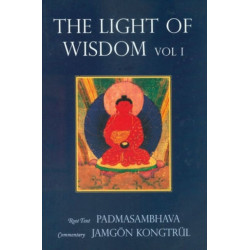 Light of Wisdom, Volume I: A Collection of Padmasambhava's Advice to the Dakini Yeshe Togyal and Other Close Disciples