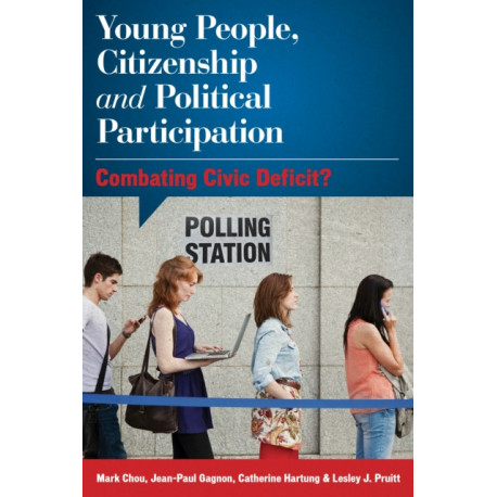 Young People, Citizenship and Political Participation: Combating Civic Deficit?