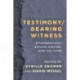 Testimony/Bearing Witness: Epistemology, Ethics, History and Culture