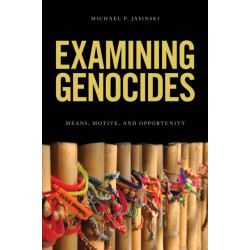 Examining Genocides: Means, Motive, and Opportunity