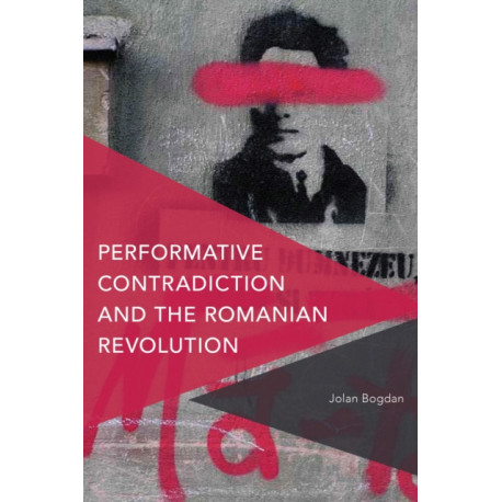 Performative Contradiction and the Romanian Revolution