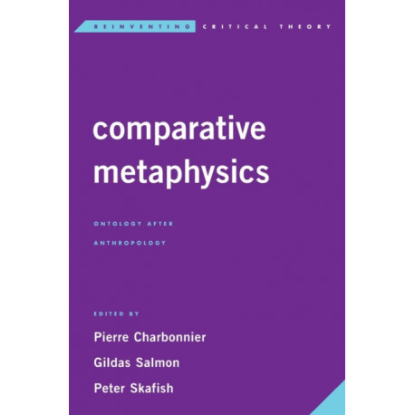 Comparative Metaphysics: Ontology After Anthropology
