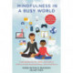 Mindfulness in a Busy World: Lowering Barriers for Adults and Youth to Cultivate Focus, Emotional Peace, and Gratefulness