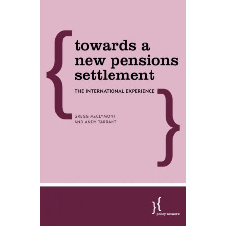 Towards a New Pensions Settlement: The International Experience