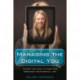 Managing the Digital You: Where and How to Keep and Organize Your Digital Life