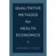 Qualitative Methods for Health Economics