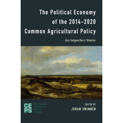 The Political Economy of the 2014-2020 Common Agricultural Policy: An Imperfect Storm