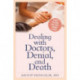 Dealing with Doctors, Denial, and Death: A Guide to Living Well with Serious Illness