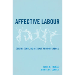 Affective Labour: (Dis) assembling Distance and Difference