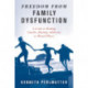 Freedom from Family Dysfunction: A Guide to Healing Families Battling Addiction or Mental Illness